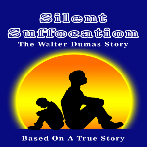 Silent Suffocation - The Walter Dumas Story